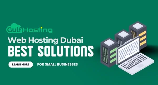 Web Hosting Dubai: Best Solutions for Small Businesses
