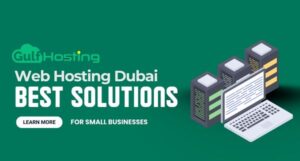 Web Hosting Dubai: Best Solutions for Small Businesses