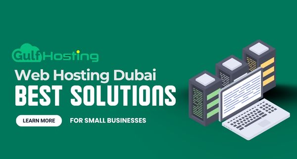 Web Hosting Dubai: Best Solutions for Small Businesses